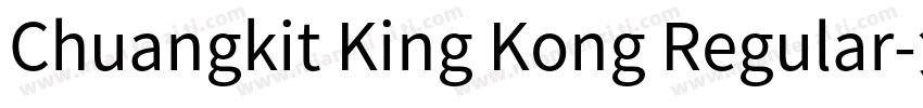 Chuangkit King Kong Regular字体转换